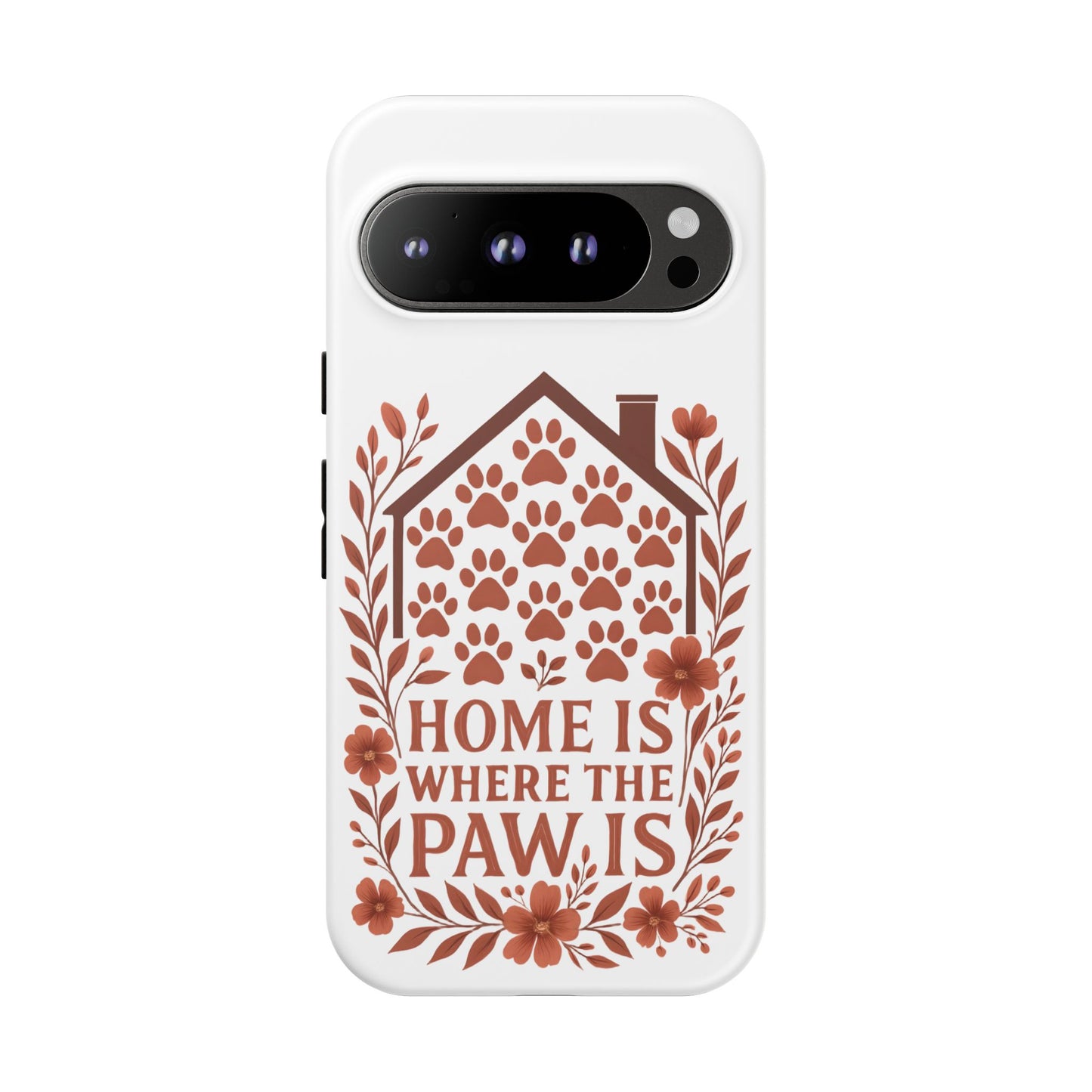Cute Pet Phone Case, Home is Where the Paw Is, Animal Lover Gift, Phone Cover for Dog or Cat Owners