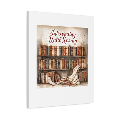 Cozy Wall Art, Introverting Until Spring Quote, Home Decor, Book Lover Gift, Spring Decor, Library Aesthetic