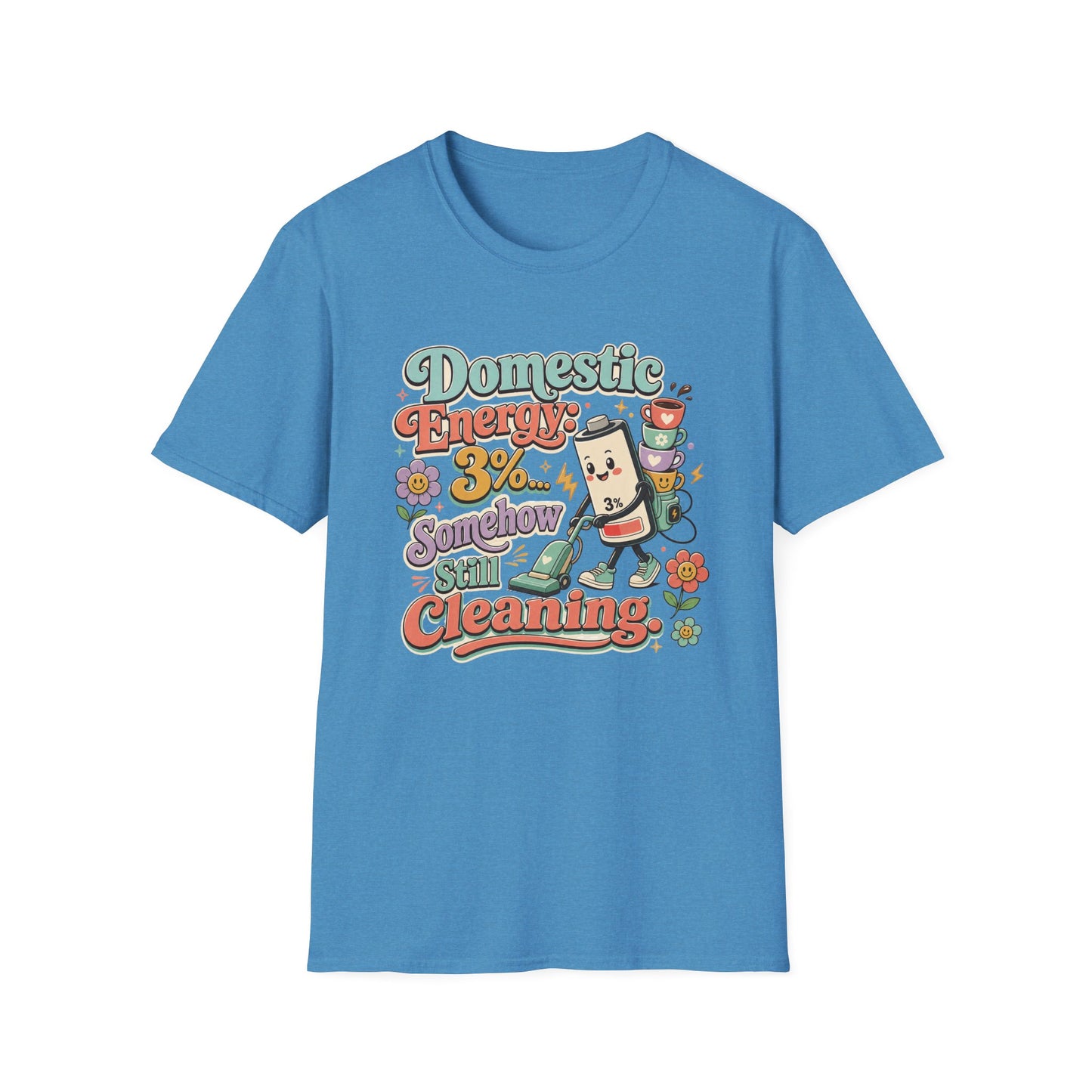Domestic Energy 3% Somehow Still Cleaning T-Shirt | Cute Cleaning Coffee Can Cartoon