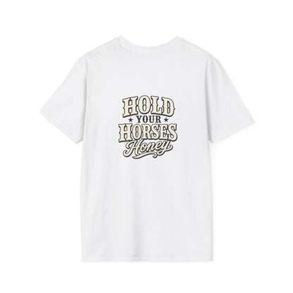 Hold Your Horses Honey T-Shirt | Retro Western Script, Chest & Back Graphic
