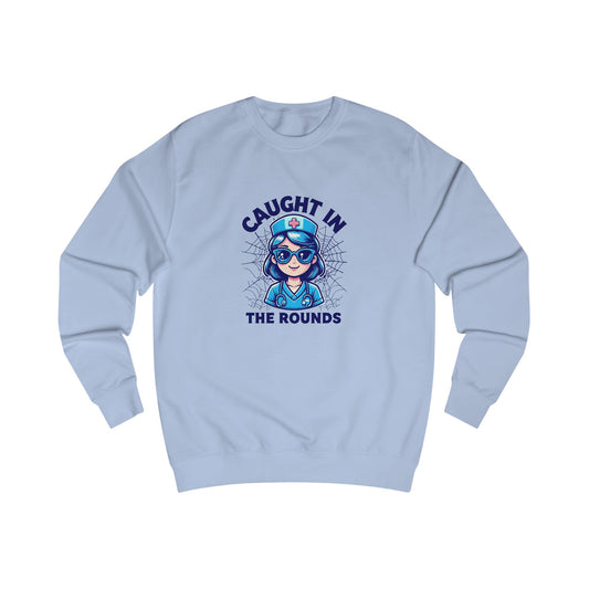 Fun Nurse Sweatshirt, Caught in the Rounds Apparel, Medical Humor Gift for Nurses, Cozy Casual Wear, Nursing School Graduation, Halloween