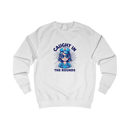 Fun Nurse Sweatshirt, Caught in the Rounds Apparel, Medical Humor Gift for Nurses, Cozy Casual Wear, Nursing School Graduation, Halloween