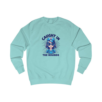 Fun Nurse Sweatshirt, Caught in the Rounds Apparel, Medical Humor Gift for Nurses, Cozy Casual Wear, Nursing School Graduation, Halloween