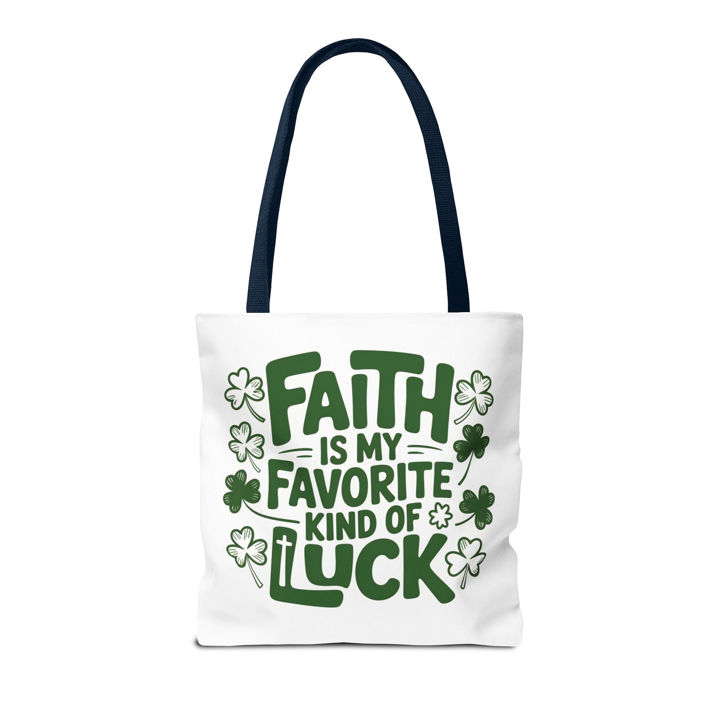 Faith Is My Favorite Kind Of Luck Tote | St. Patrick Shamrock Tote
