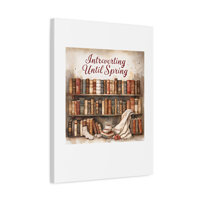 Cozy Wall Art, Introverting Until Spring Quote, Home Decor, Book Lover Gift, Spring Decor, Library Aesthetic