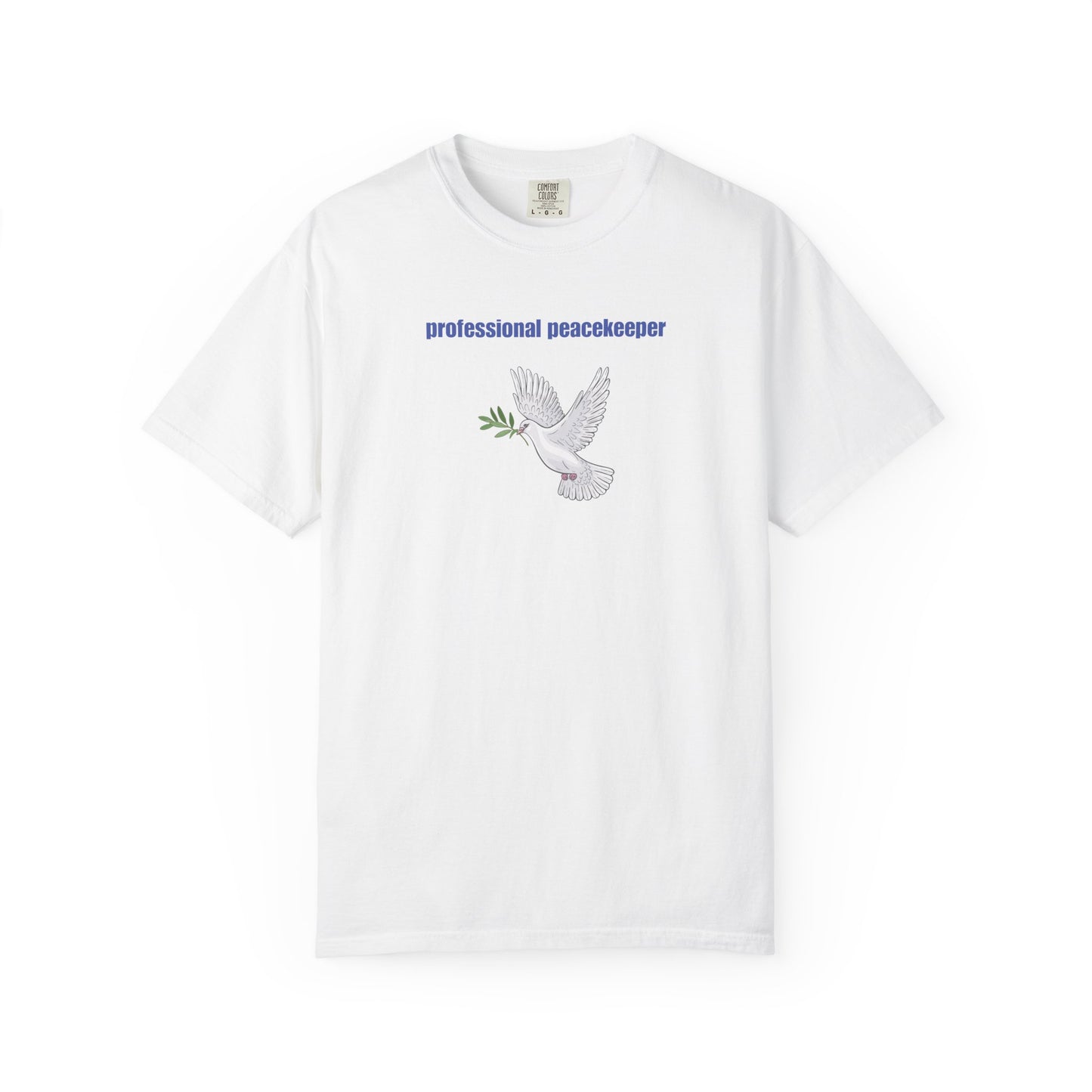 Professional Peacekeeper T-Shirt, Unisex Garment-Dyed Tee, Gift for Activists, Eco-Friendly Apparel, Casual Wear, Summer Style