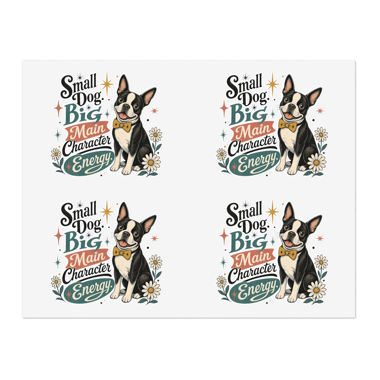 Small Dog Big Main Character Energy Sticker Sheet | Boston Terrier Sticker Set