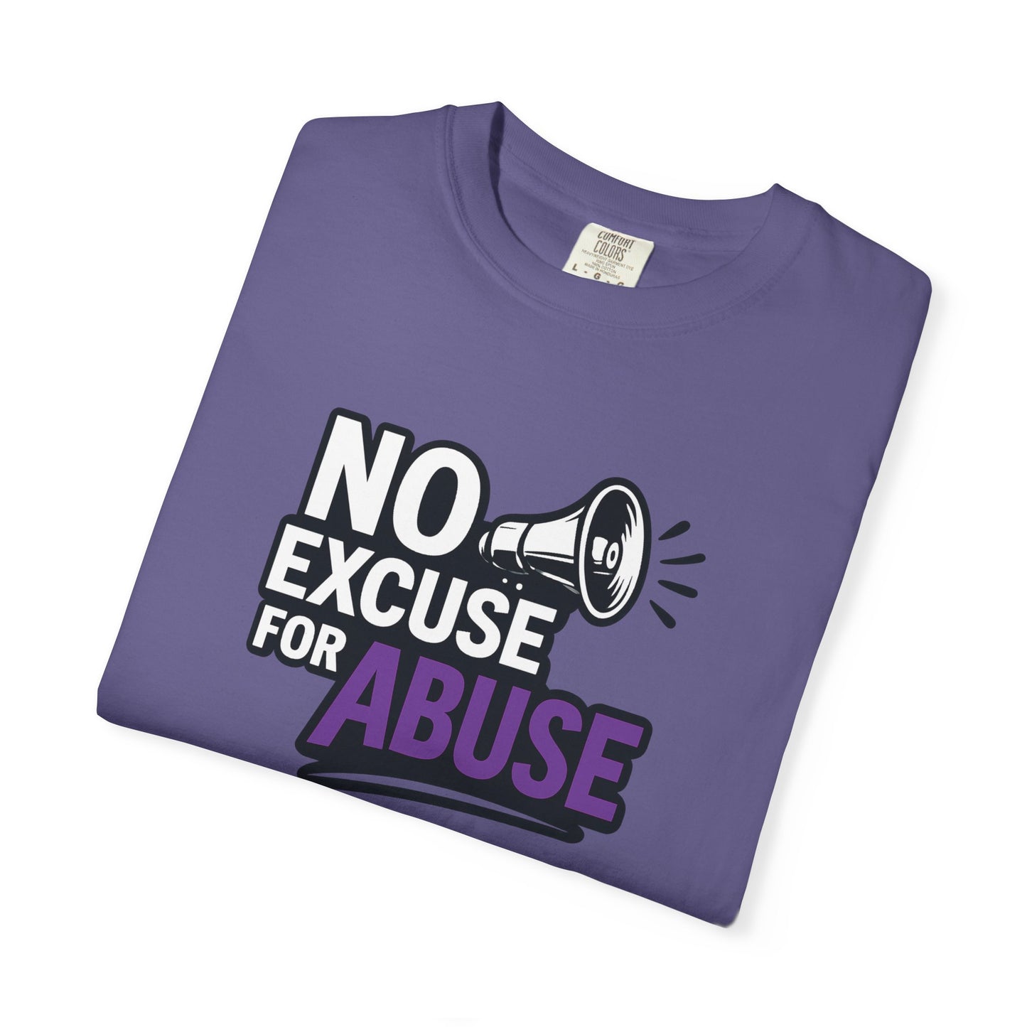 Empowering Unisex T-Shirt: No Excuse for Abuse, Awareness Shirt, Activism Tee, Gift for Supporters, Comfort Wear