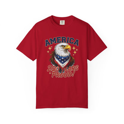 America Eagle 250 Years Proud T-Shirt | Patriotic Bald Eagle Tee - 250th Anniversary