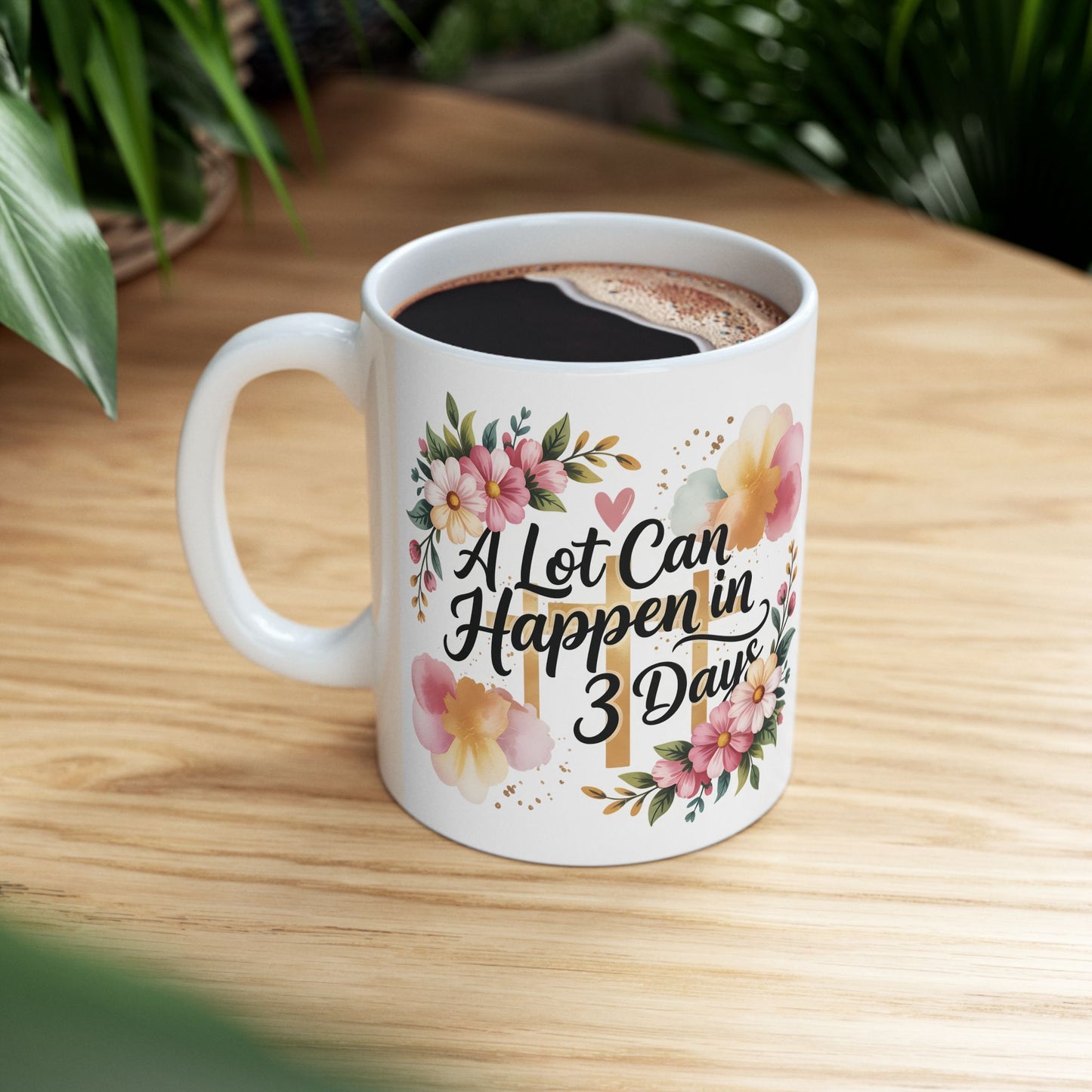 Faith Easter Floral Cross Mug | A Lot Can Happen in 3 Days