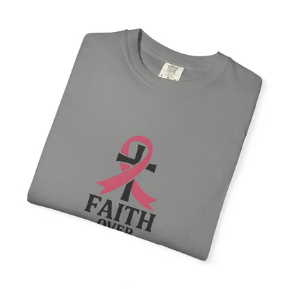 Faith Over Fear T-shirt, Unisex Inspirational Tee, Garment-Dyed Comfort, Cancer Awareness, Everyday Casual Wear, Gift for Loved Ones