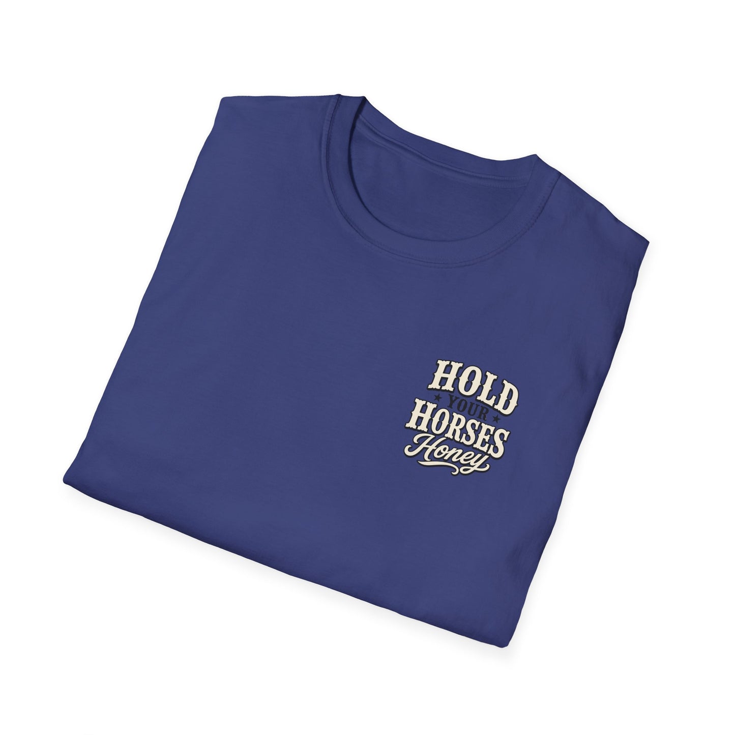 Hold Your Horses Honey T-Shirt | Retro Western Script, Chest & Back Graphic