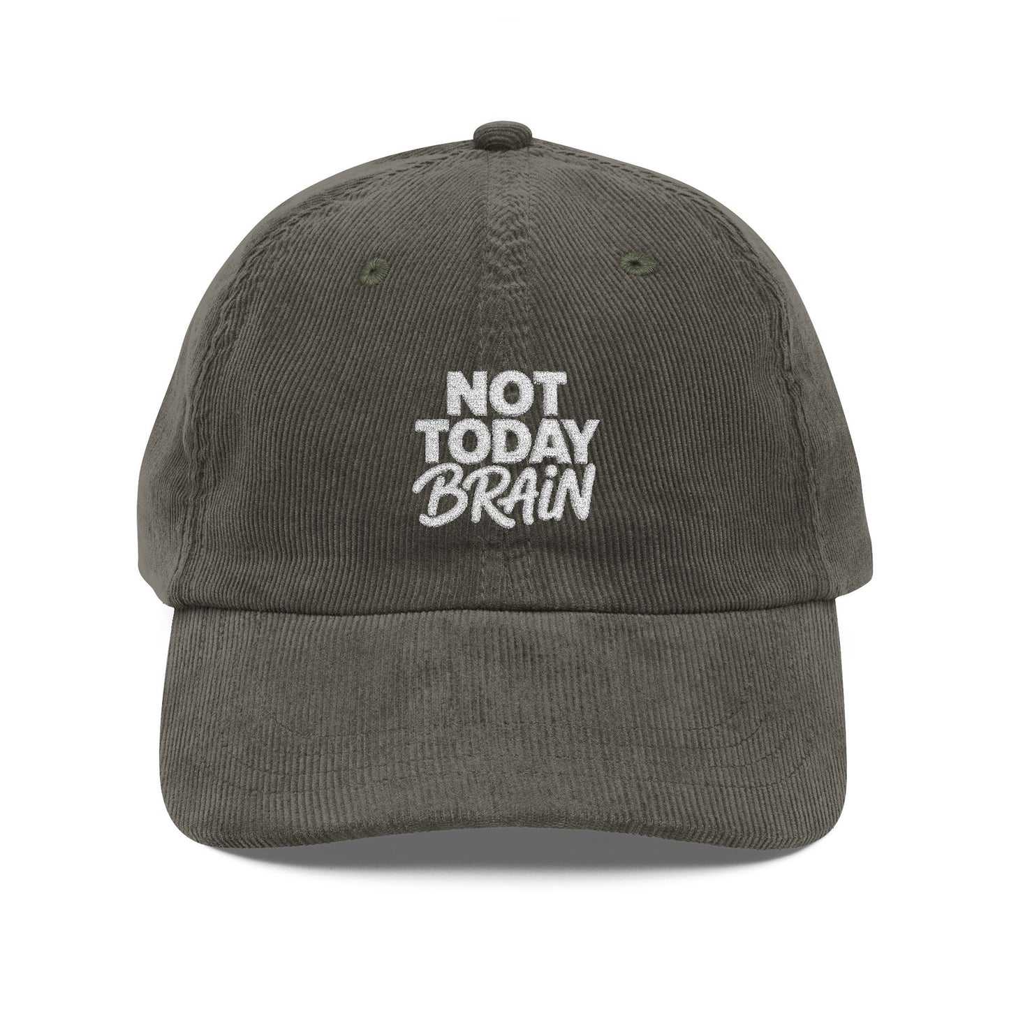 Not Today Brain Embroidered Corduroy Cap | Funny Phrase Dad Hat