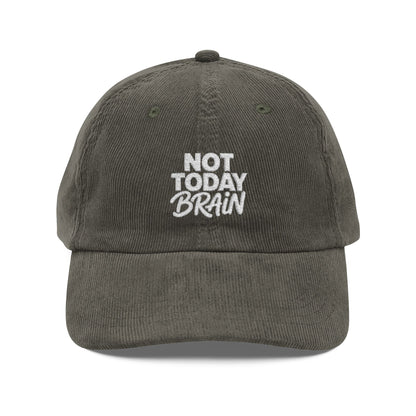 Not Today Brain Embroidered Corduroy Cap | Funny Phrase Dad Hat