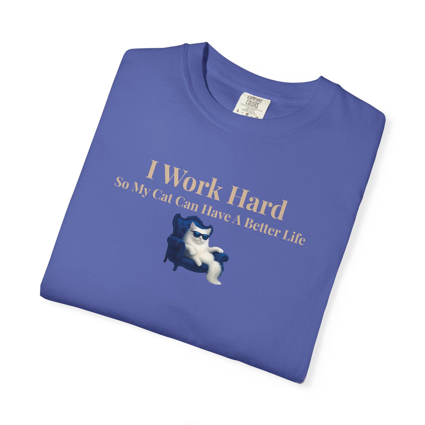 Funny Cat Lover T-Shirt, I Work Hard So My Cat Can Have A Better Life, Gift for Cat Owners, Pet Lover Shirt, Humorous Tee