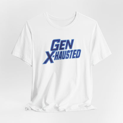 Gen X-Hausted Unisex Tee - Retro Humor Tee, Gift for Gen X, Casual Wear, Trendy Graphic Shirt, Unique Meme Apparel