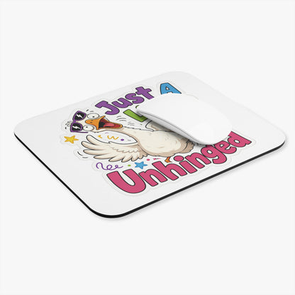 Just A Little Unhinged Mouse Pad | Funny Duck Illustration