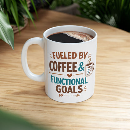 Fueled by Coffee & Functional Goals Mug | Occupational Therapist Ceramic