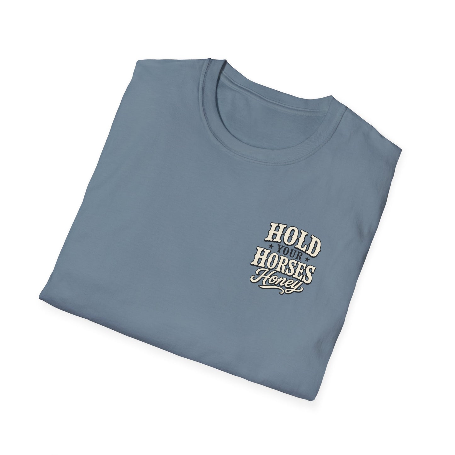 Hold Your Horses Honey T-Shirt | Retro Western Script, Chest & Back Graphic