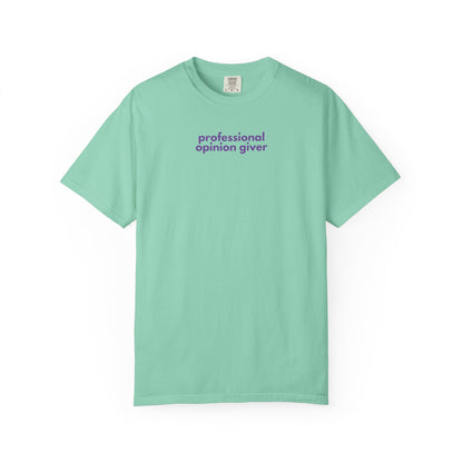 Professional Opinion Giver T-Shirt, Casual Tee, Unisex Top, Gift for Friends, Fun Tee, Everyday Wear, Humorous Apparel