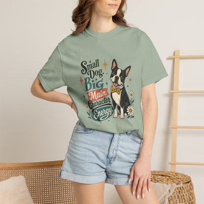 Small Dog Big Main Character Energy T-shirt | Boston Terrier Illustration