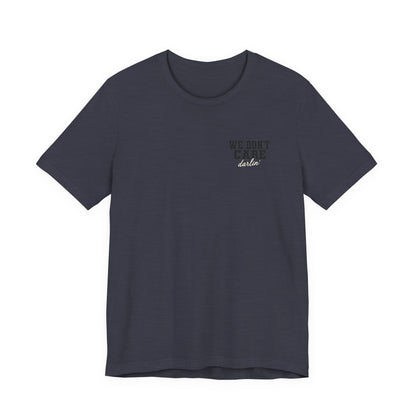 We Don't Care Darlin graphic tee | Funny slogan shirt, vintage text