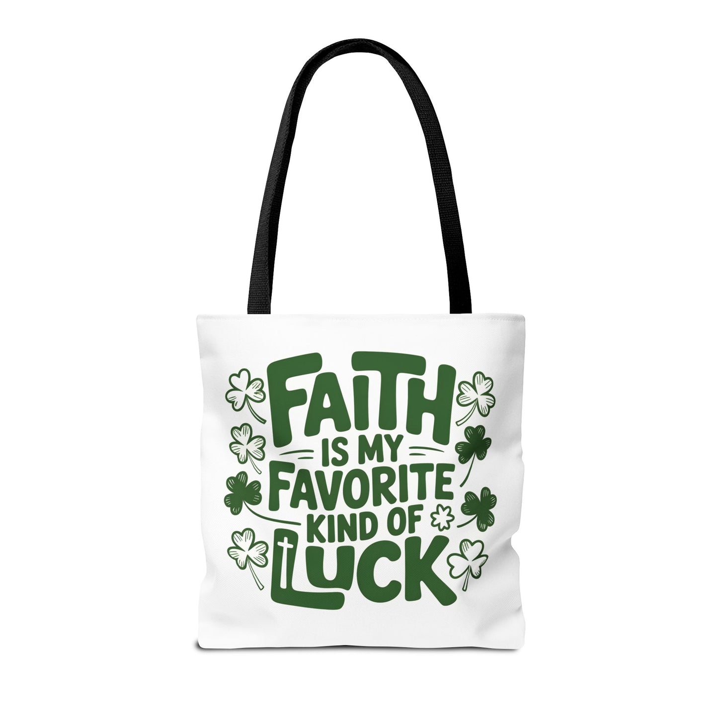 Faith Is My Favorite Kind Of Luck Tote | St. Patrick Shamrock Tote