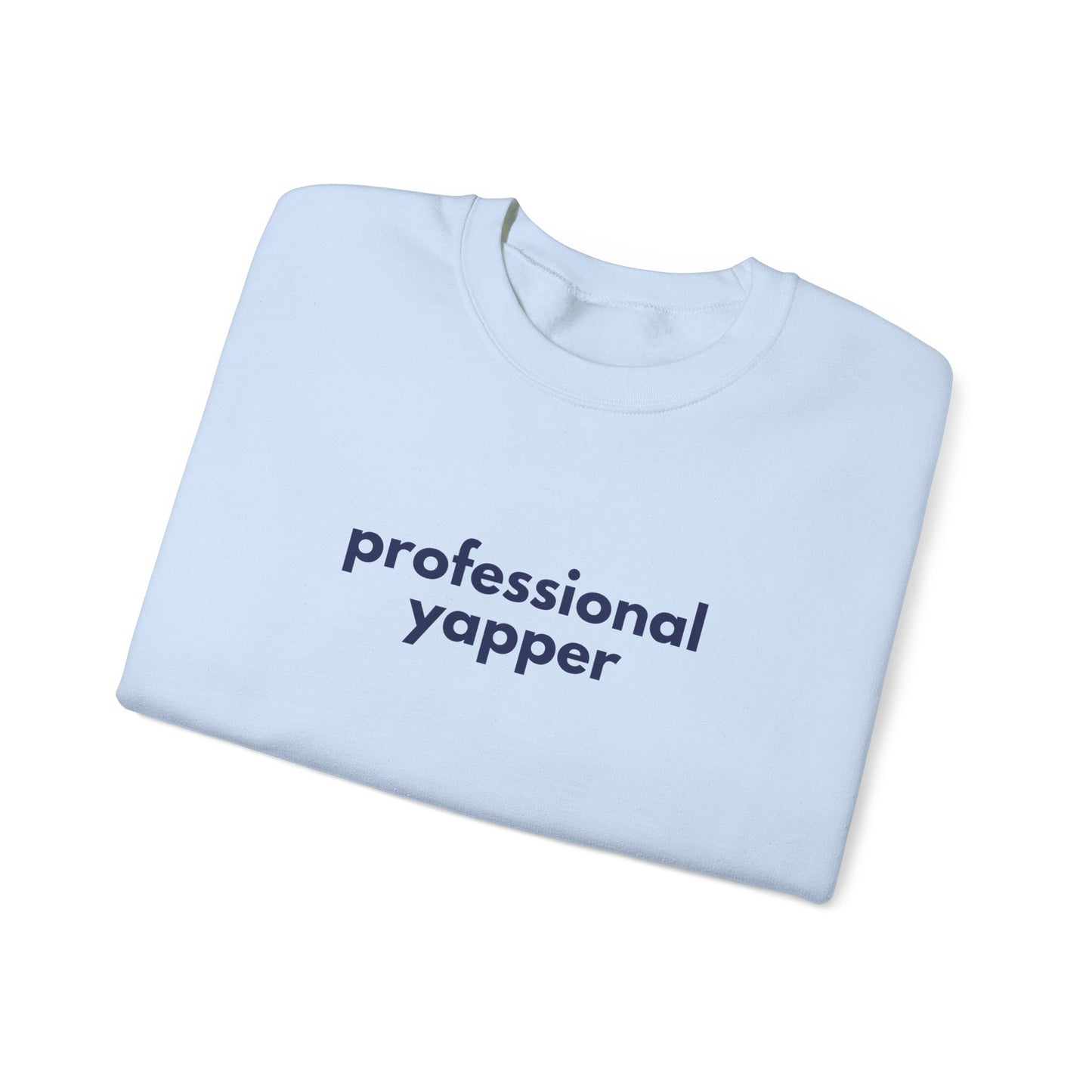 Professional Yapper Crewneck Sweatshirt | Funny Talker Design