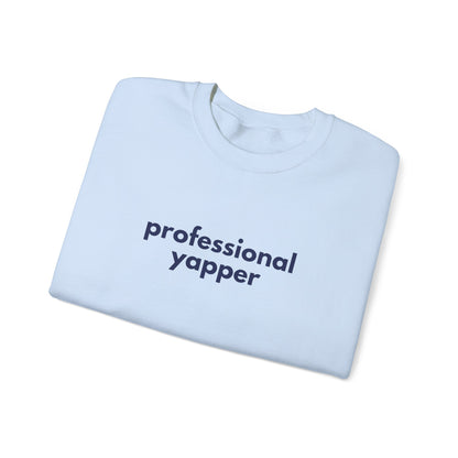 Professional Yapper Crewneck Sweatshirt | Funny Talker Design
