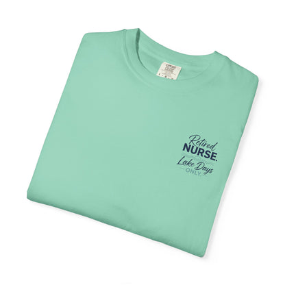 Retired Nurse Lake Days Only T-shirt | Retirement Nursing Tee