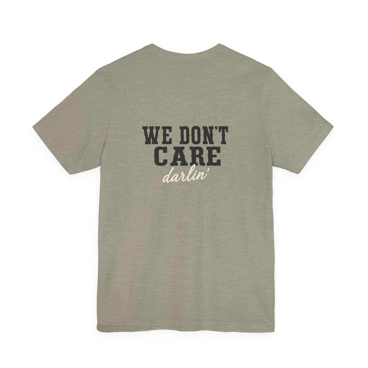 We Don't Care Darlin graphic tee | Funny slogan shirt, vintage text