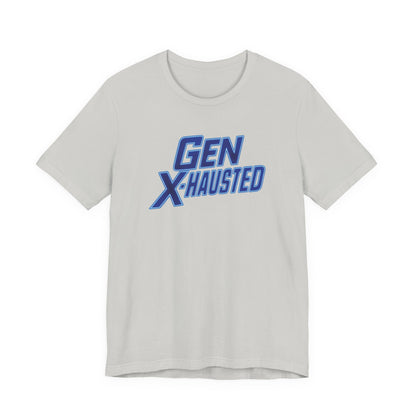 Gen X-Hausted Unisex Tee - Retro Humor Tee, Gift for Gen X, Casual Wear, Trendy Graphic Shirt, Unique Meme Apparel