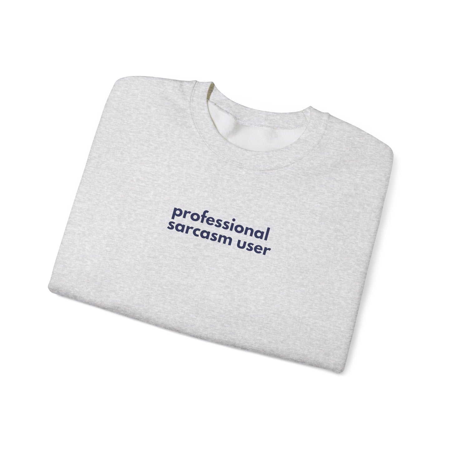 Professional Sarcasm User Sweatshirt, Funny Gift for Friends, Casual Wear, Cozy Crewneck Sweatshirt, Humor Clothing