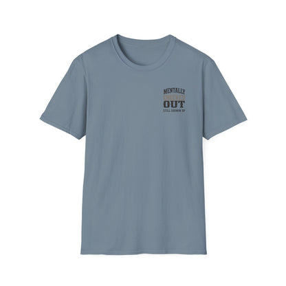 Mentally Checked Out Still Showin' Up T-Shirt | Funny Typography Tee