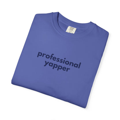 Professional Yapper T-shirt | Funny Talker Saying