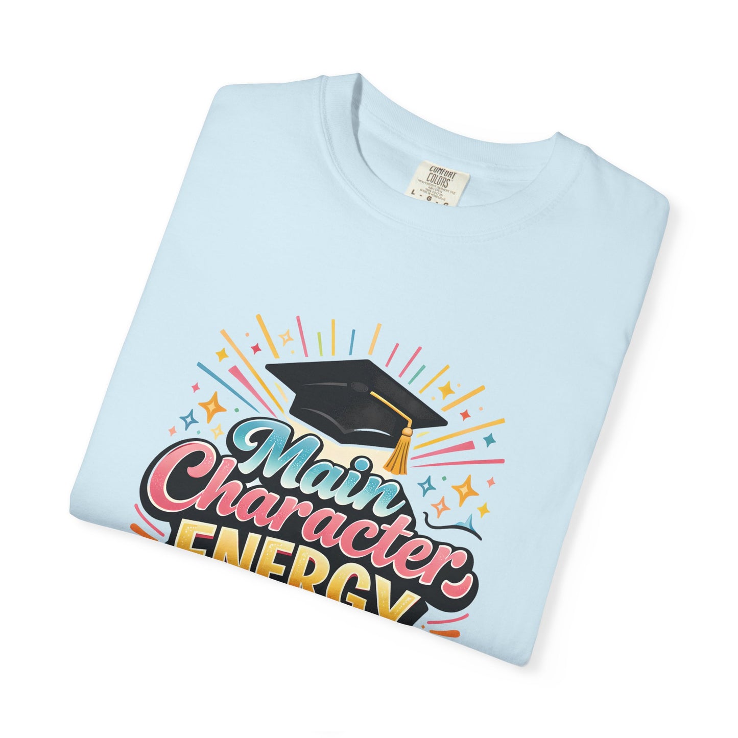 Main Character Energy Graduate T-Shirt | Graduation Cap Typography Tee