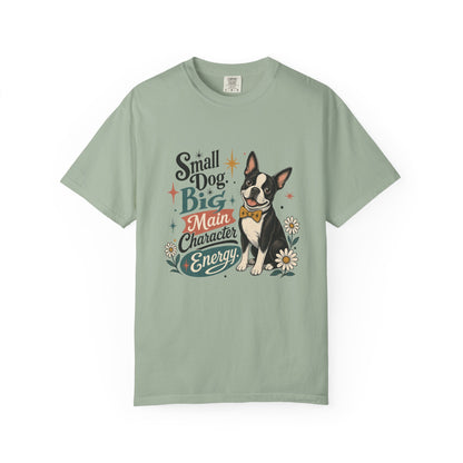 Small Dog Big Main Character Energy T-shirt | Boston Terrier Illustration