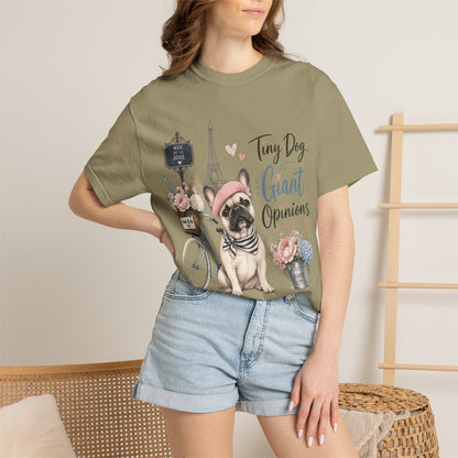 Tiny Dog, Giant Opinions T-shirt | French Bulldog Paris Design