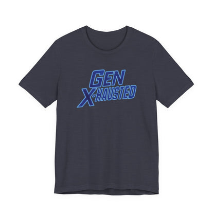 Gen X-Hausted Unisex Tee - Retro Humor Tee, Gift for Gen X, Casual Wear, Trendy Graphic Shirt, Unique Meme Apparel