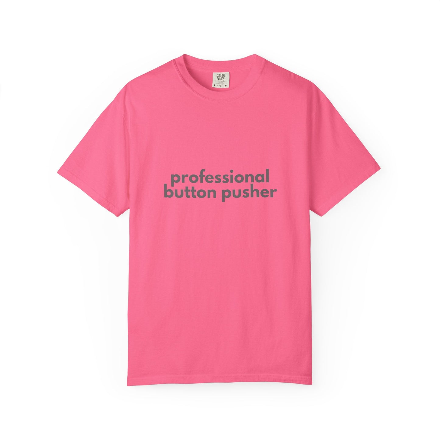 Professional Button Pusher T-shirt - Humorous shirt