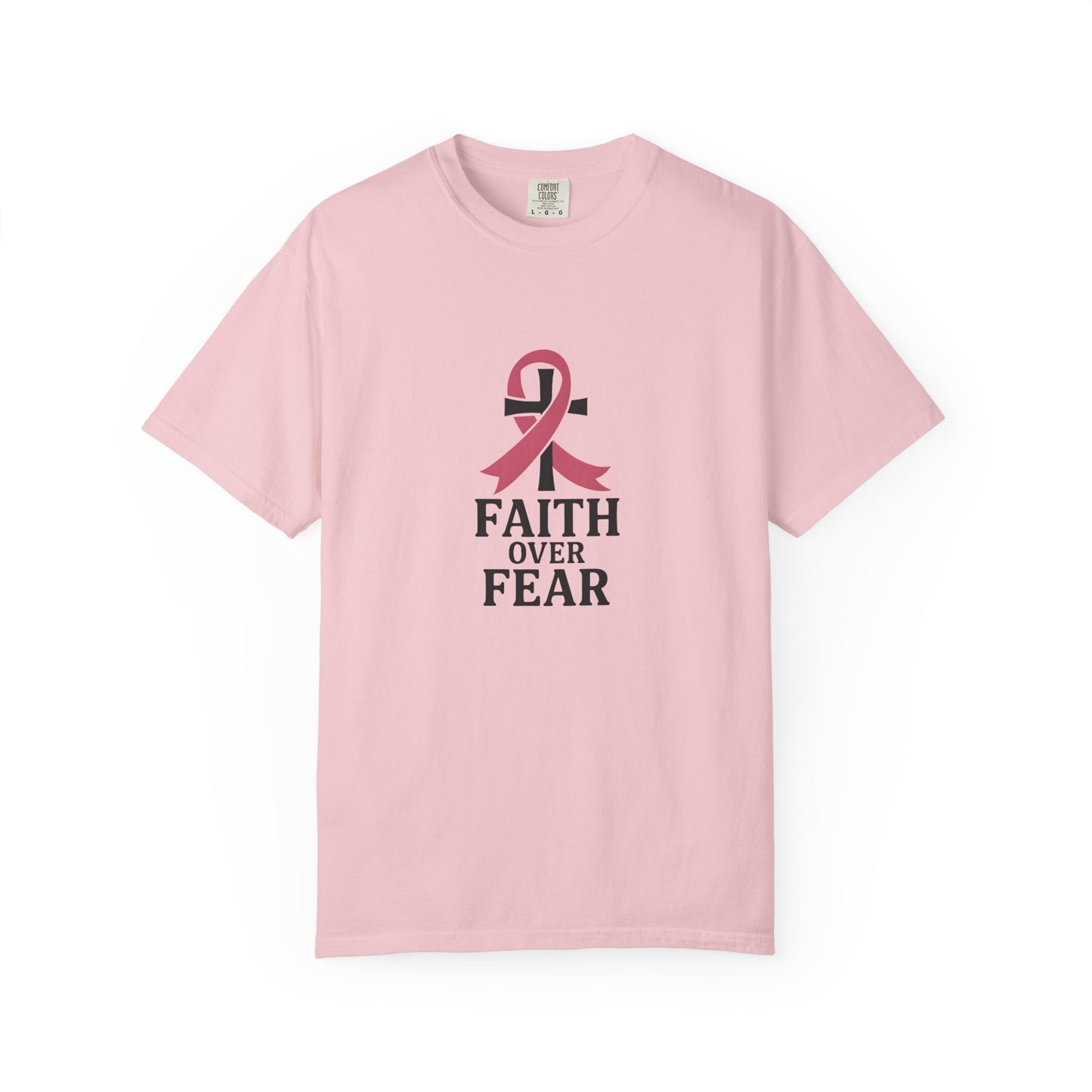Faith Over Fear T-shirt, Unisex Inspirational Tee, Garment-Dyed Comfort, Cancer Awareness, Everyday Casual Wear, Gift for Loved Ones