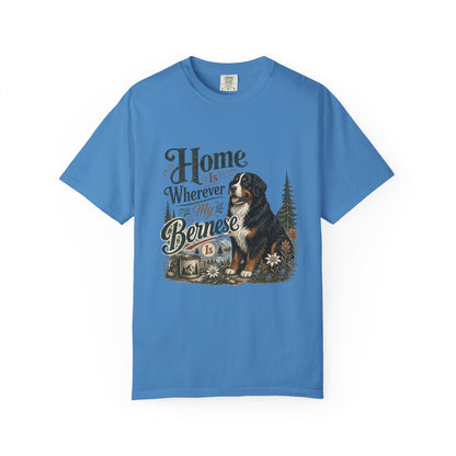 Home Is Wherever My Bernese Is T-Shirt | Bernese Mountain Dog Shirt