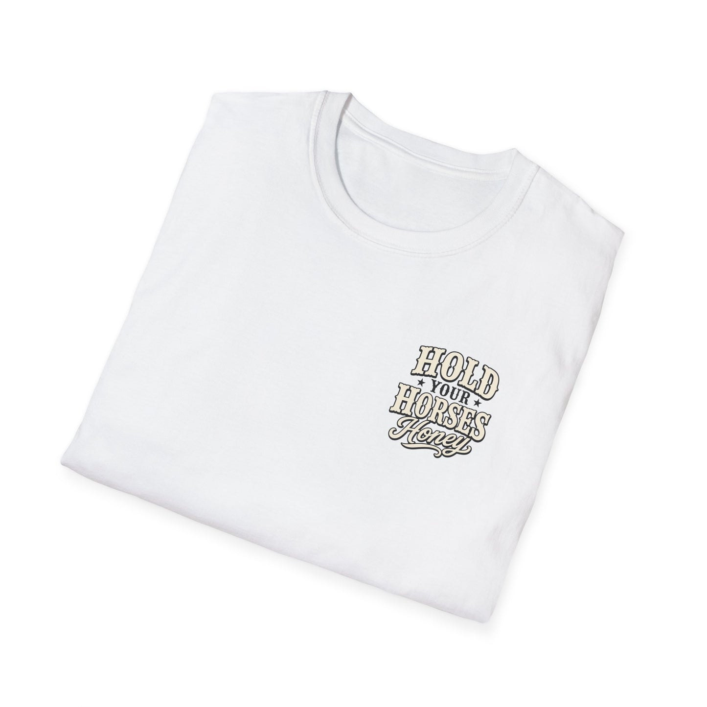 Hold Your Horses Honey T-Shirt | Retro Western Script, Chest & Back Graphic