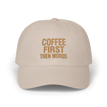 Coffee First Then Words Dad Cap | Embroidered Coffee Quote Hat