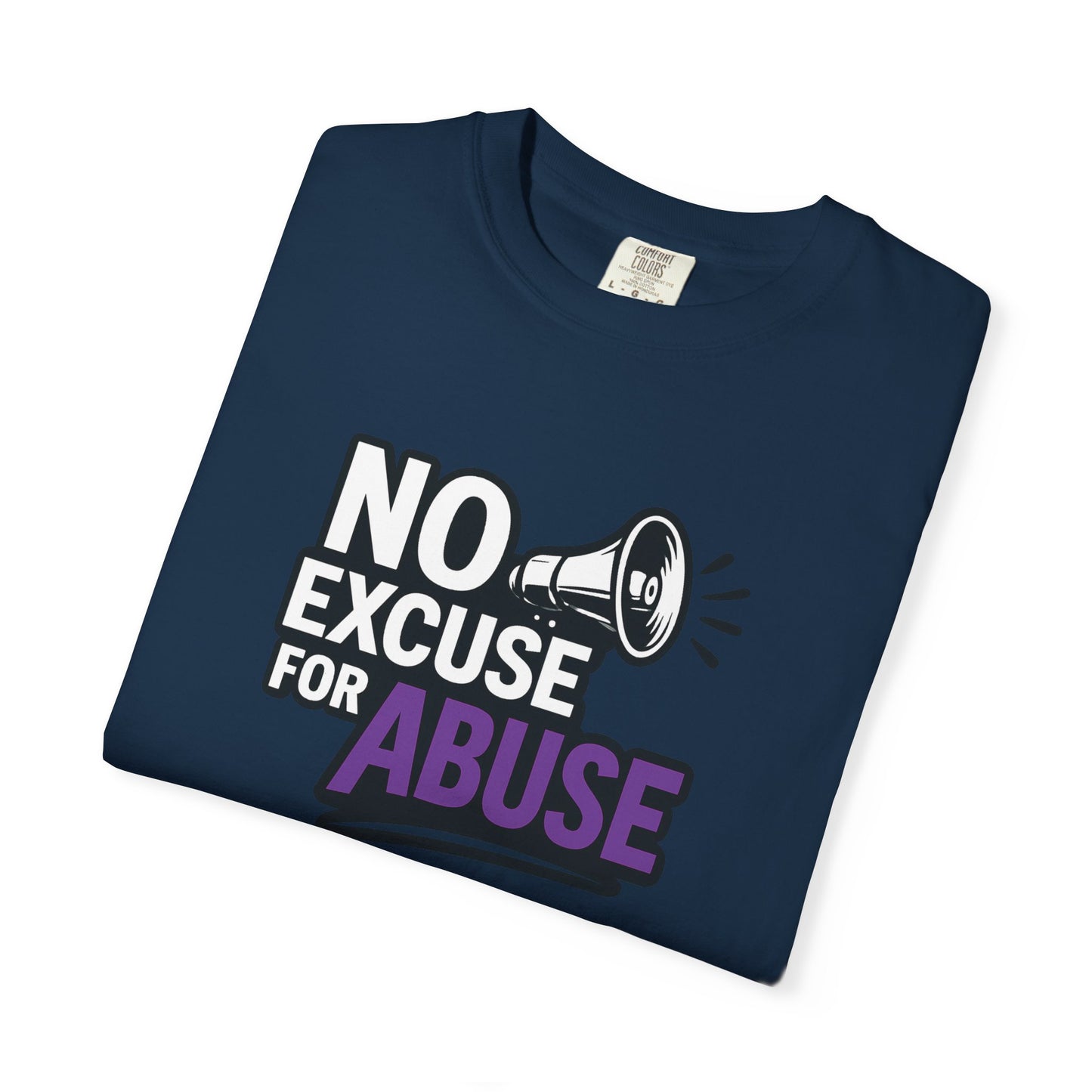 Empowering Unisex T-Shirt: No Excuse for Abuse, Awareness Shirt, Activism Tee, Gift for Supporters, Comfort Wear