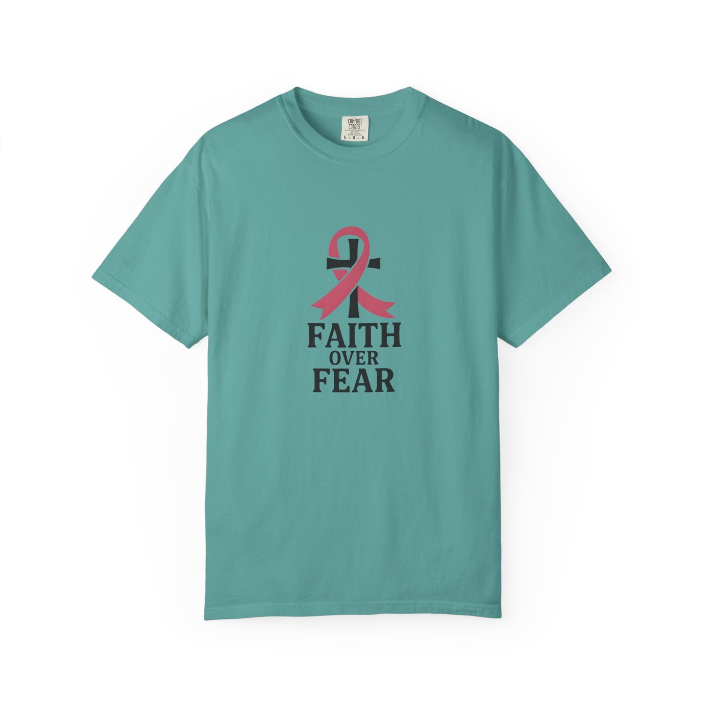 Faith Over Fear T-shirt, Unisex Inspirational Tee, Garment-Dyed Comfort, Cancer Awareness, Everyday Casual Wear, Gift for Loved Ones