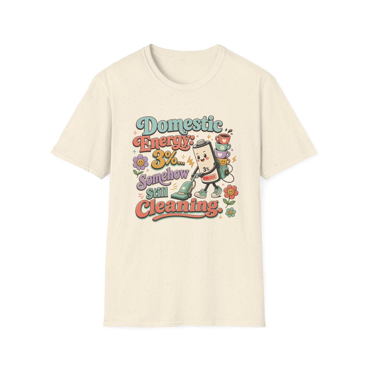 Domestic Energy 3% Somehow Still Cleaning T-Shirt | Cute Cleaning Coffee Can Cartoon
