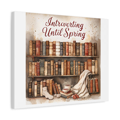 Cozy Wall Art, Introverting Until Spring Quote, Home Decor, Book Lover Gift, Spring Decor, Library Aesthetic