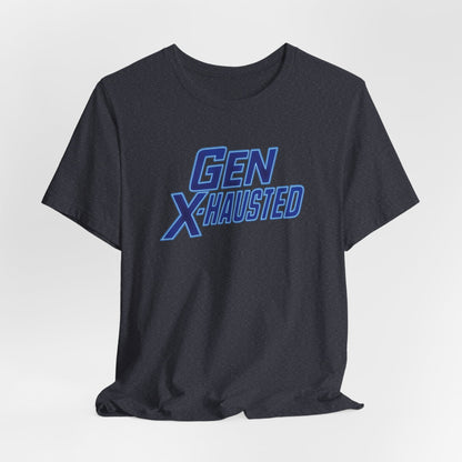 Gen X-Hausted Unisex Tee - Retro Humor Tee, Gift for Gen X, Casual Wear, Trendy Graphic Shirt, Unique Meme Apparel