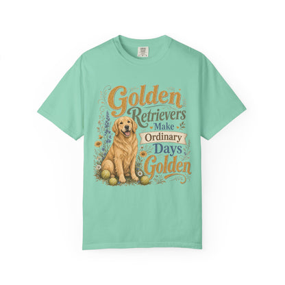 Golden Retrievers Make Ordinary Days Golden T-shirt | Dog Lover Tee